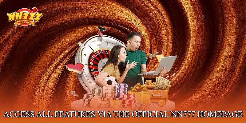 Access all features via the official NN777 homepage