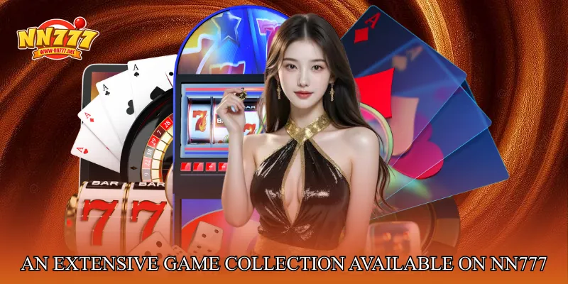 An Extensive Game Collection Available On NN777