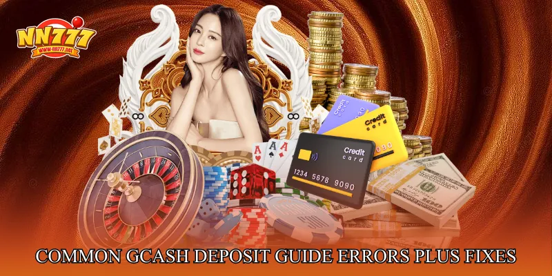 Common GCash Deposit Guide Errors Plus Practical Fixes