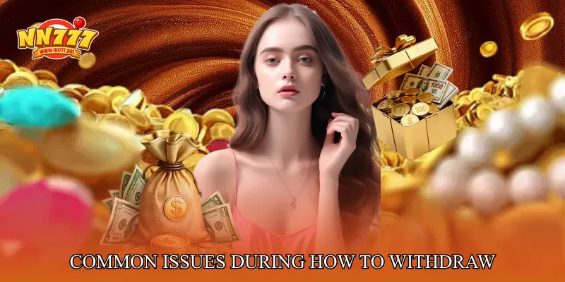 Common Issues During How to Withdraw Plus Practical Fixes