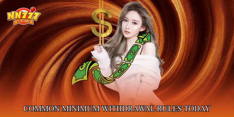 Common Minimum Withdrawal Rules Today