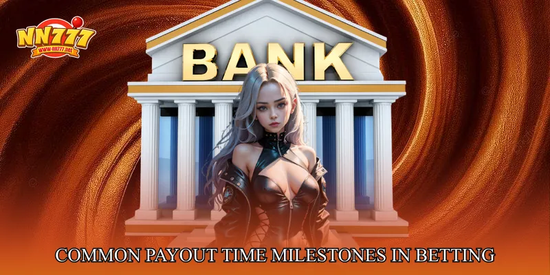 Common Payout Time Milestones In Online Betting