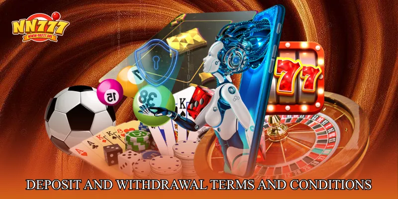 Deposit And Withdrawal NN777 Terms and Conditions Overview