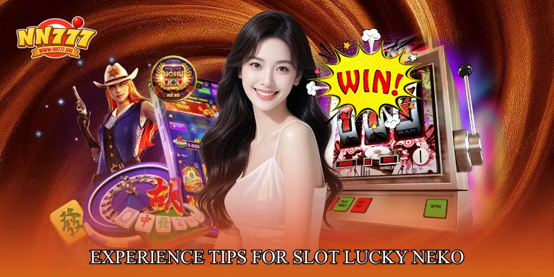 Experience Tips for Slot Lucky Neko