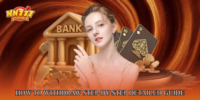 How to Withdraw Step-by-Step Detailed Guide