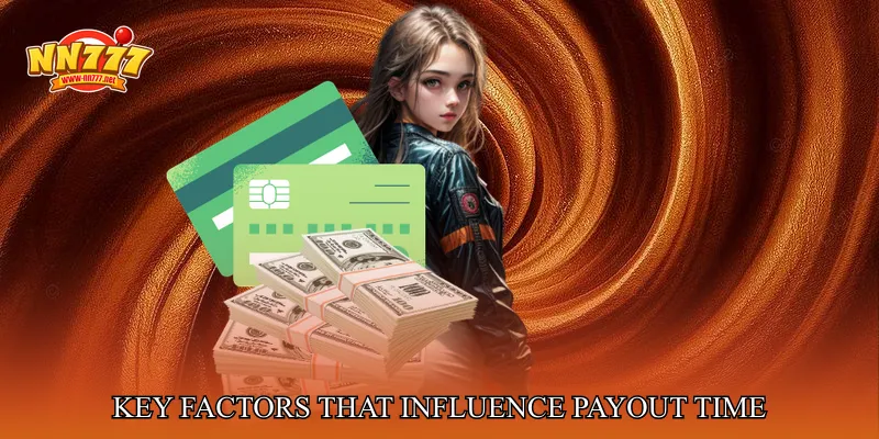 Key Factors That Influence Payout Time