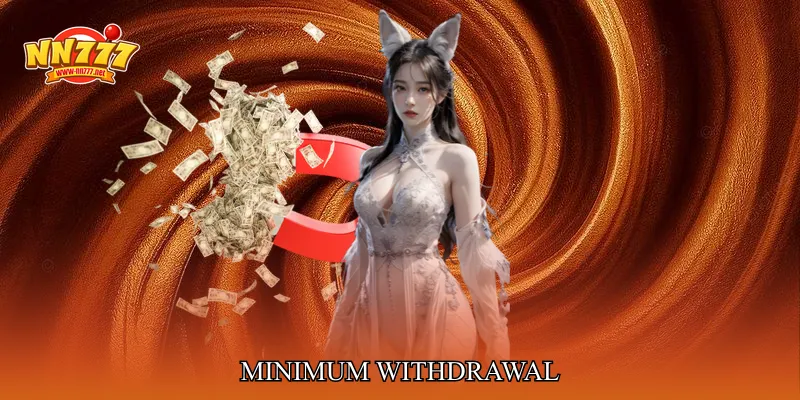 Minimum Withdrawal