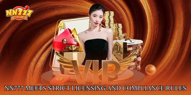 NN777 meets strict licensing and compliance rules