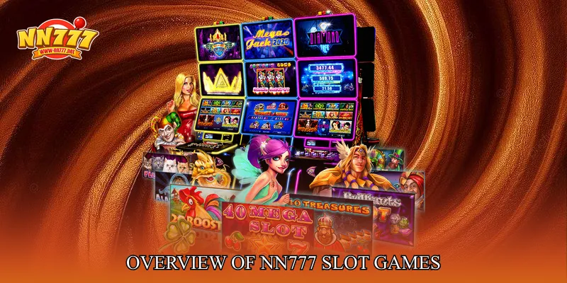 Overview Of NN777 Slot Games