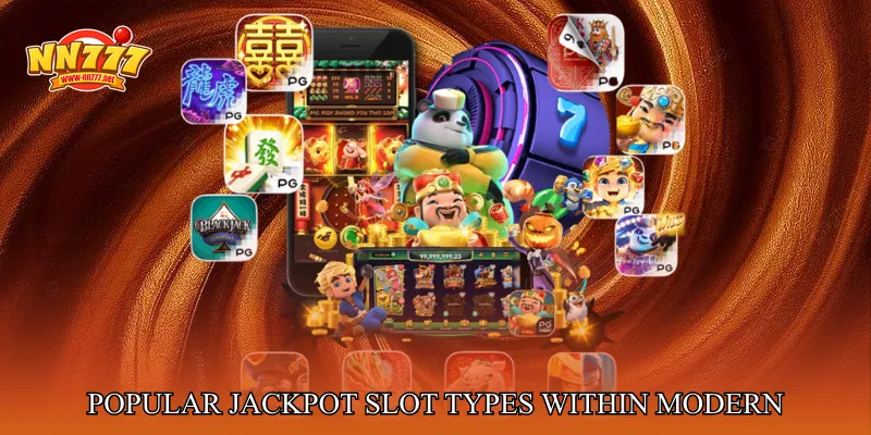 Popular Jackpot Slot Types Within Modern Platforms