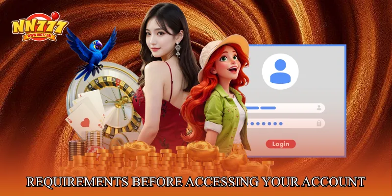 Requirements Before Accessing Your Account