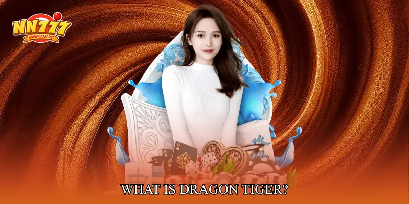 What Is Dragon Tiger?