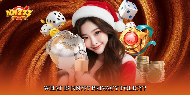What Is NN777 Privacy Policy?