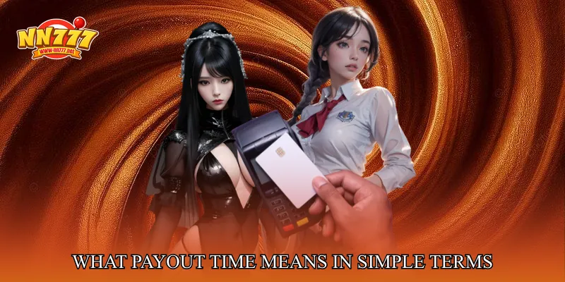 What Payout Time Means In Simple Terms