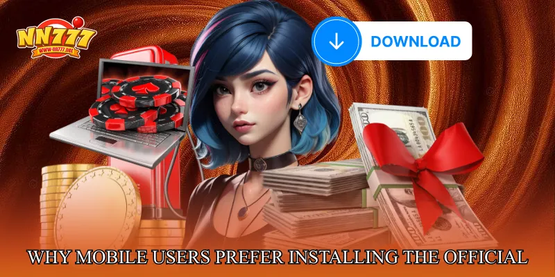 Why Mobile Users Prefer Installing The Official Application