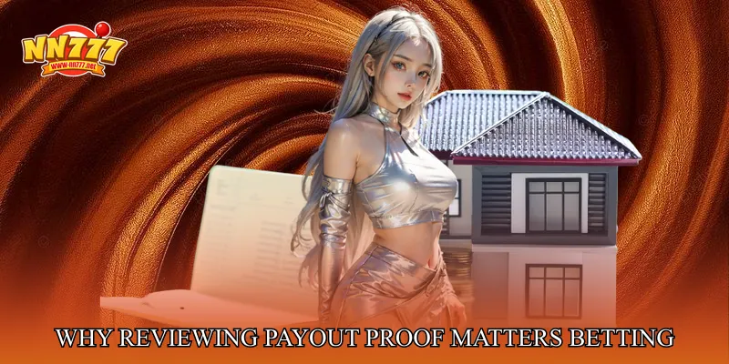 Why Reviewing Payout Proof Matters Before Betting